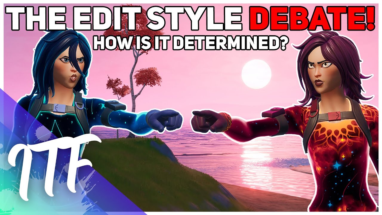 The Edit Style DEBATE! How is it Determined!? [Fortnite Discussion] (Fortnite Battle Royale)