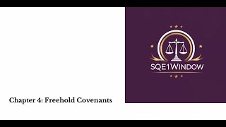 Chapter Four - Freehold Covenants - Land Law - SQE1 - LLB