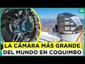 Cámara más grande del mundo está en observatorio en Coquimbo