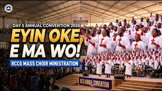 EYIN OKE, E MA WO/Day 5 RCCGAnnualConvention2026