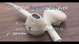 Psalm 107:17-43 A Loving and Sovereign God