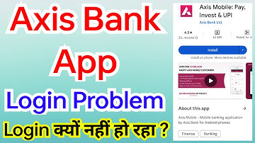 Axis Bank App Login Problem | Axis Bank Mobile App Login Kyo Nhi Ho Raha Hai ?
