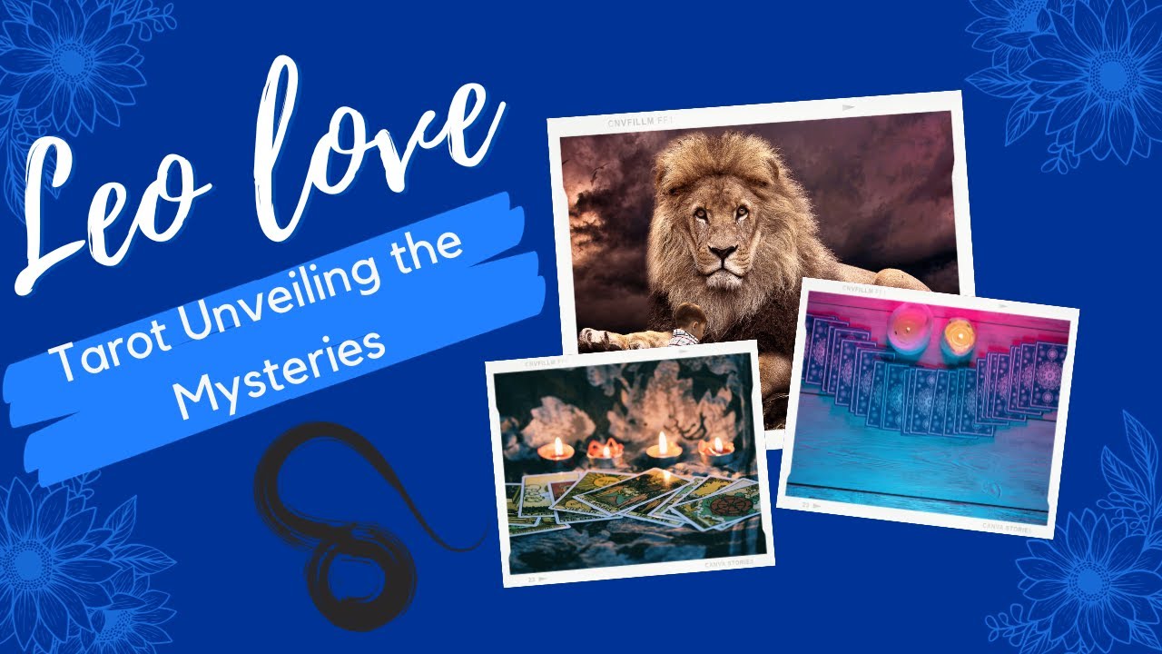 Leo's Love Tarot Unveiling the Mysteries of the Heart - YouTube