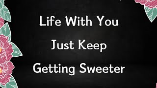 Life with you just keeps getting sweeter, every single day 💋🤩😍♥️❣️