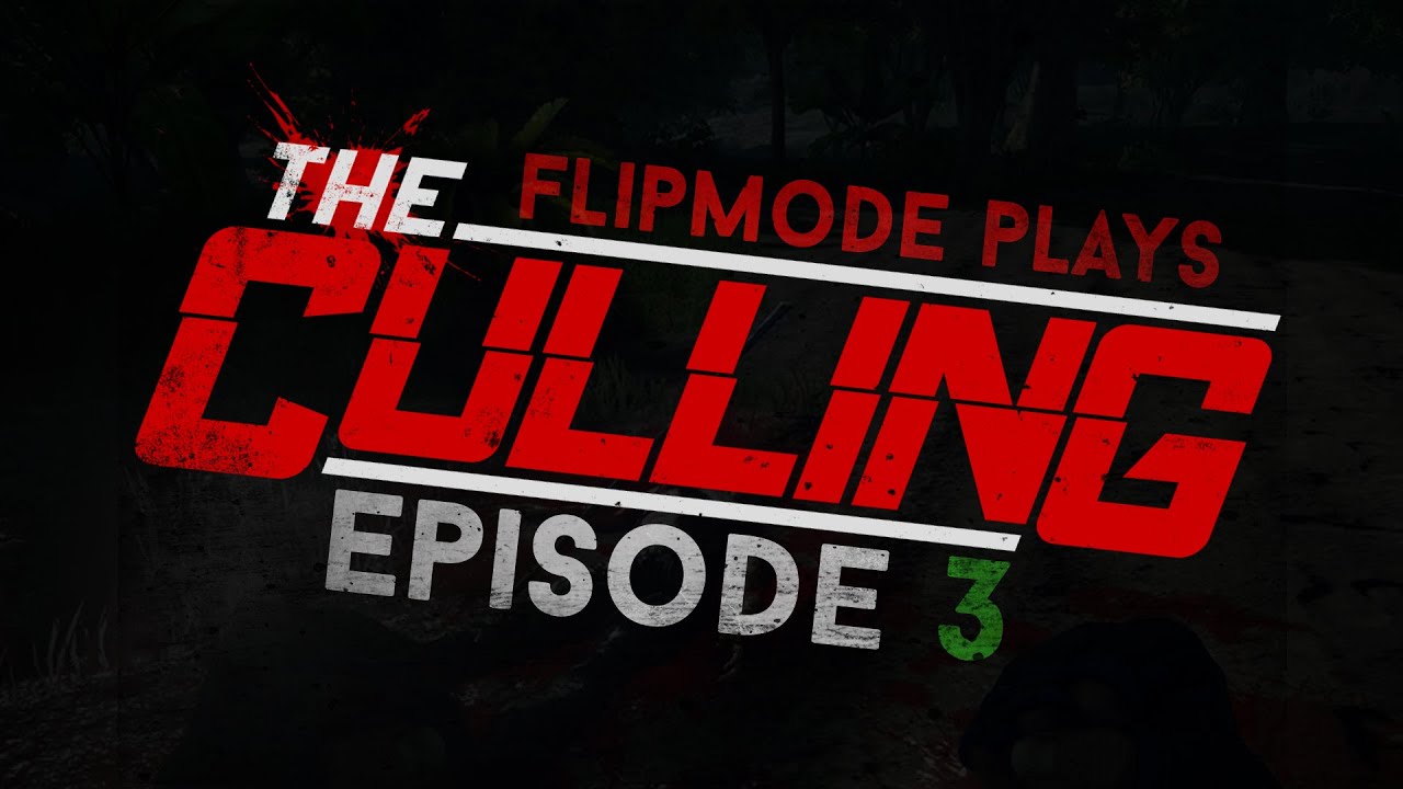 ThisisFlipmode | Let's Play - The Culling (Ep3) (Full Match) "Flipmode's first win!!!!!"