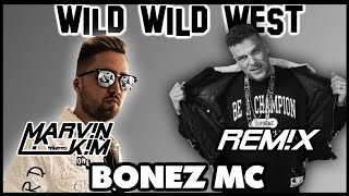 Bonez MC - Wild Wild West (Marv!n K!m 2021 Remix) [AUDIO]