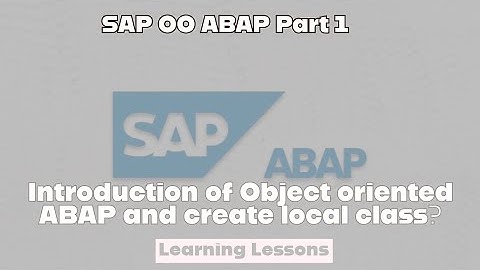SAP ABAP Class 36 || OOABAP Part 1 || Introduction of OOABAP and Local Class Creation