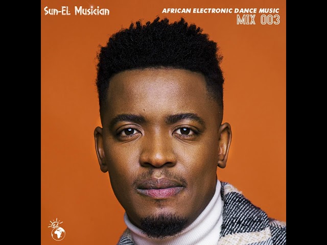 Sun-EL Musician - African Electronic Dance Music Mix 003 (1 Million Followers Appreciation Mix) class=