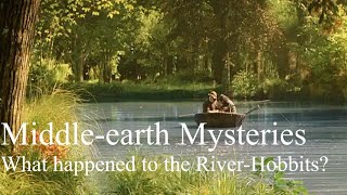 Middle-earth Mysteries - The Disappearance of the River-Hobbits