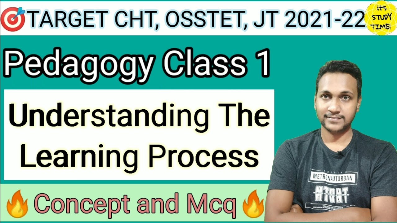 🎯Target CHT, OSSTET, OTET, JT 2021-22 || Understanding the Learning Process || Pedagogy Class 1 ||