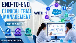 Transforming Clinical Trial Management with Salesforce Life Sciences Cloud | End-to-End Operations.