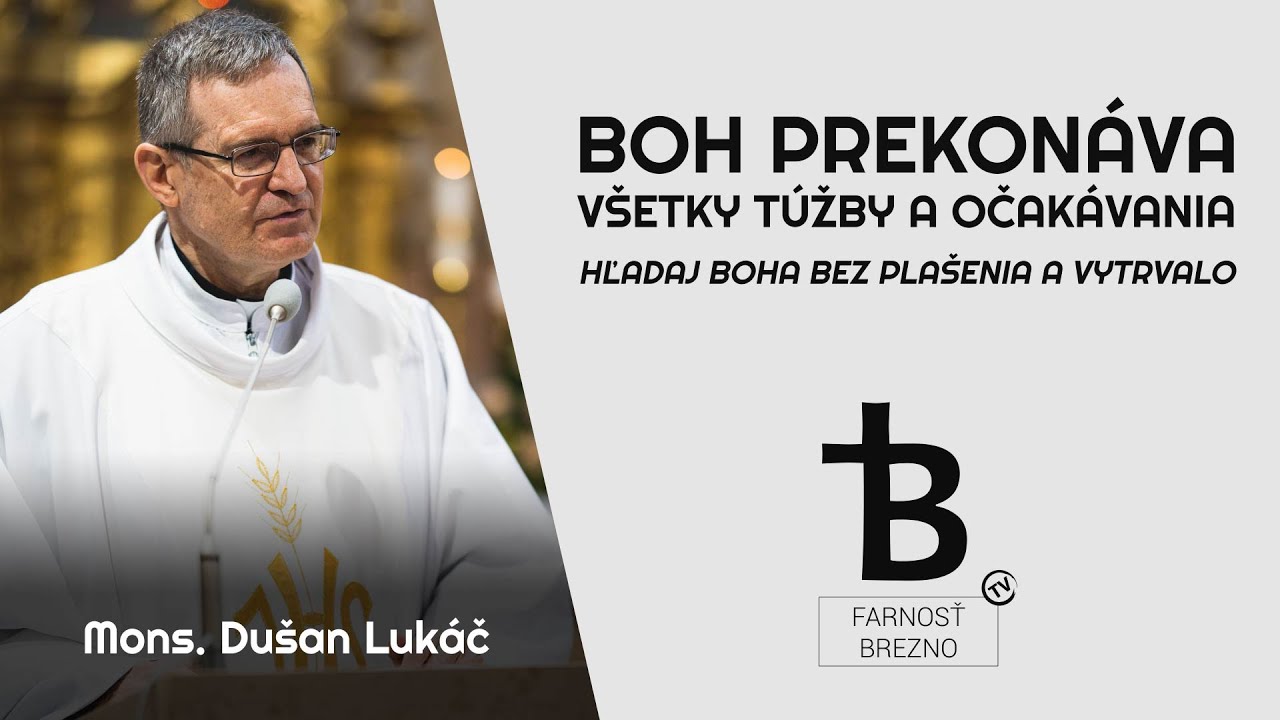 Boh prekonáva všetky túžby a očakávania. Hľadaj Boha bez plašenia a vytrvalo. │ o. Dušan Lukáč