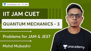 L3 | Quantum Mechanics | Problems for JAM & JEST | Mohd Mubashir | Unacademy Live