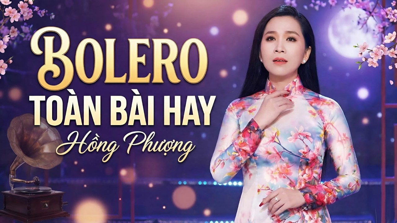 Liên Khúc Trữ Tình BOLERO TOÀN BÀI HAY – Hồng Phượng | Bolero Trữ Tình Hay Nhất