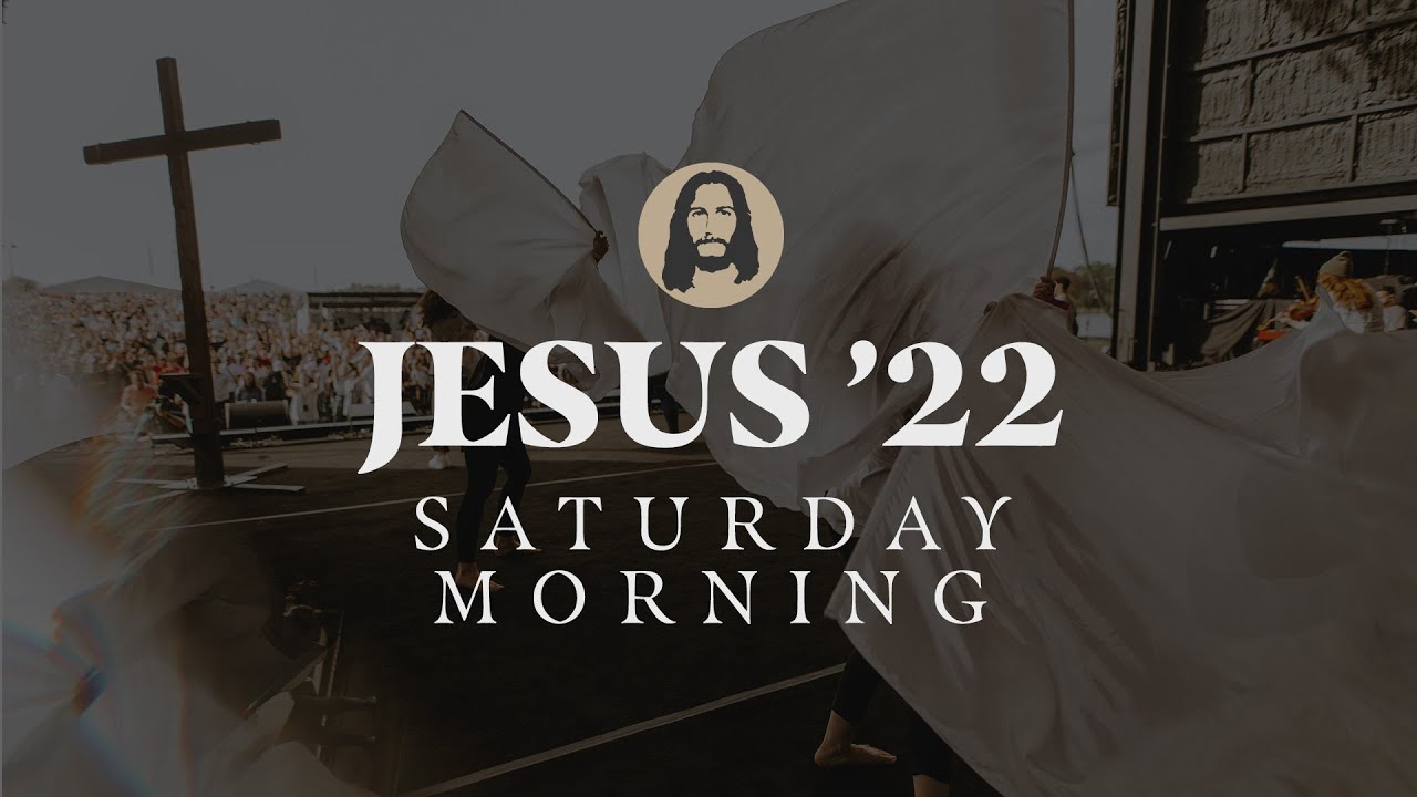 Jesus '22 | Saturday Morning | Jesus Image - YouTube