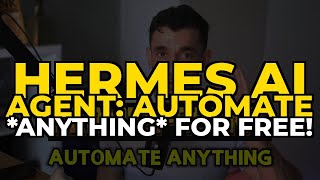 Hermes AI Agent: Automate *ANYTHING* For FREE!