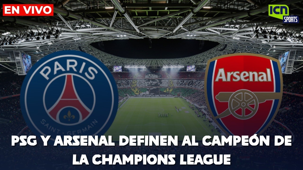 ICN SPORTS | ⚽ PSG y Arsenal definen al campeón de la Champions League ...