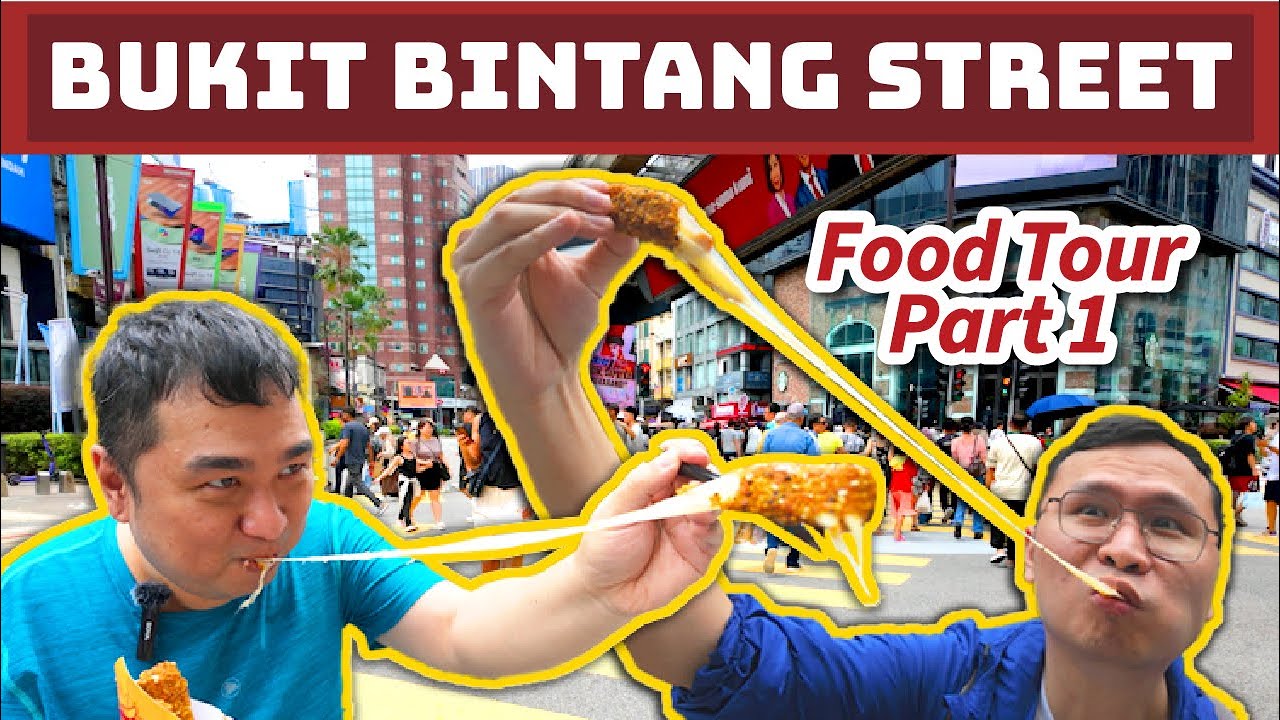 Must Eat Food in Bukit Bintang You Can't Miss | Part 1