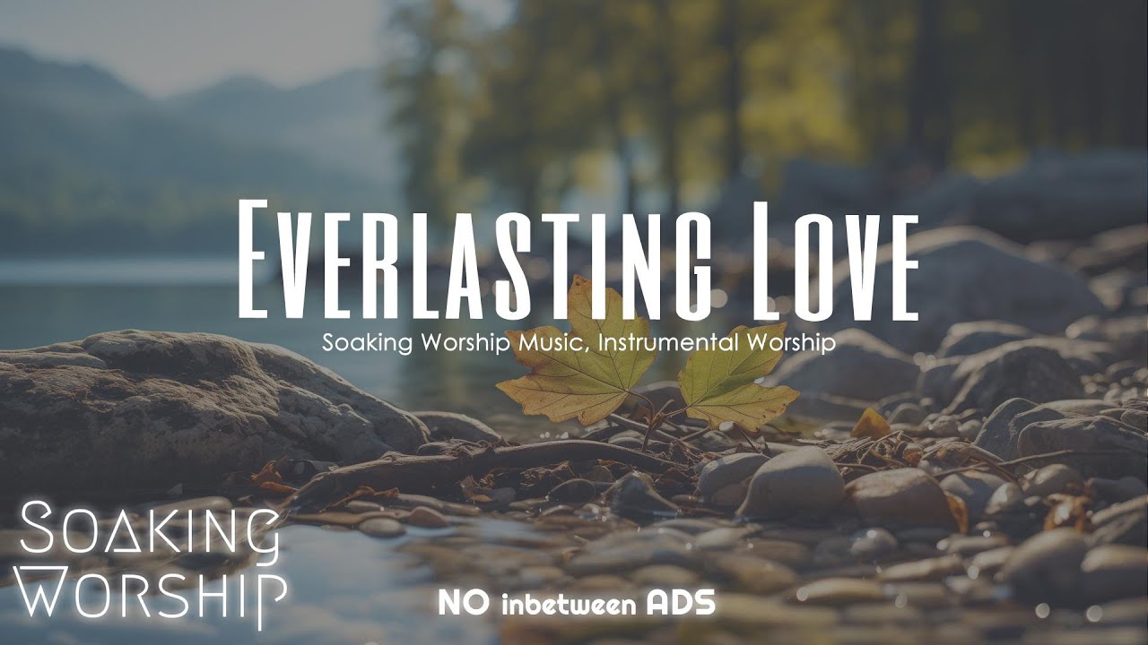 Deep Soaking Worship Instrumental, Deep Soaking Worship Music, Healing Soaking Worship Music