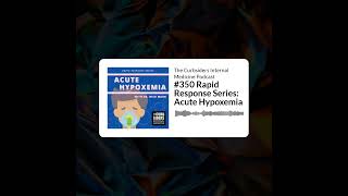 The Curbsiders Internal Medicine Podcast - #350 Rapid Response Series: Acute Hypoxemia