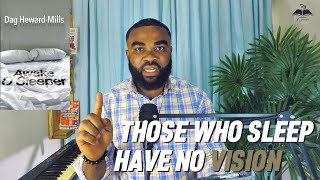 The Insight | Those Who Sleep Have No Vision | Awake O Sleeper | Dag Heward-Mills