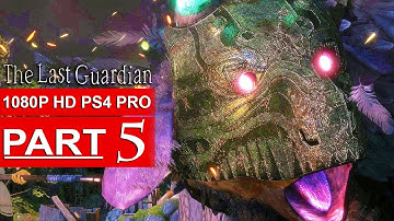 THE LAST GUARDIAN Gameplay Walkthrough Part 5 [1080p HD PS4 PRO] - No Commentary (FULL GAME)