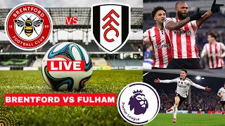 Brentford vs Fulham Live Stream Premier League Football EPL Match Today Score Commentary Highlights