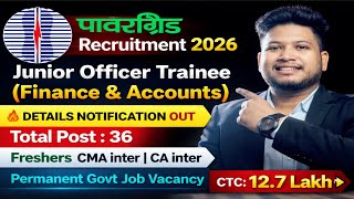Powergrid(PGCIL) JOT Finance & Accounts Recruitment 2026 | Freshers CMA Inter, CA Inter PSU Job 2026