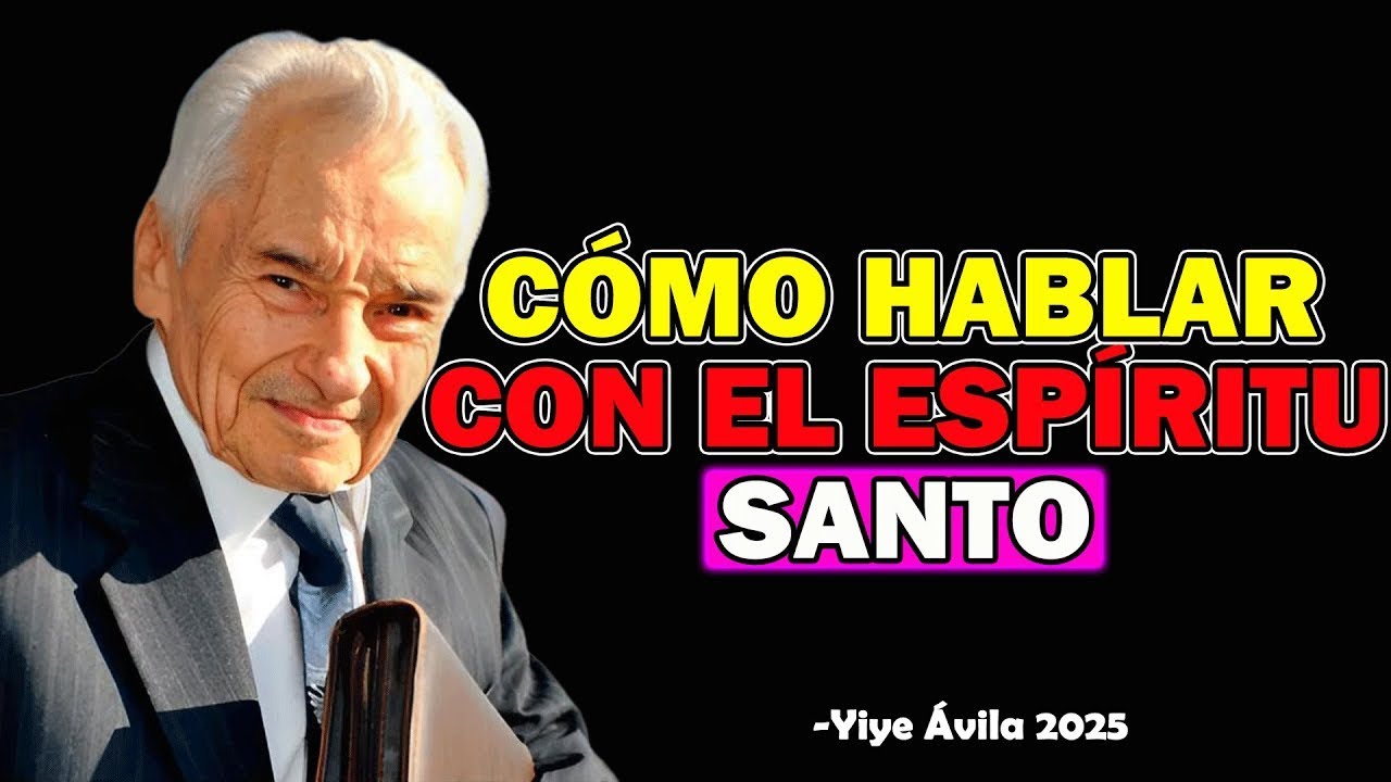 Las 12 PALABRAS para PEDIR al ESPÍRITU SANTO que abra los CAMINOS de tu VIDA - Yiye Ávila 2025