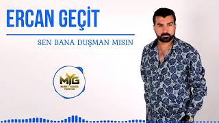 Ercan Geçit - Sen Bana Düşman Mısın