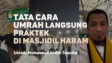 Tata Cara Umrah Langsung Praktek di Masjidil Haram - Vlog Ustadz Muhammad Abduh Tuasikal