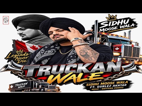 Truckan Wale –Sidhu Moose Wala ft. Gurlez Akhtar |Western Penduz |Punjabi Song |Royal Skull Records 