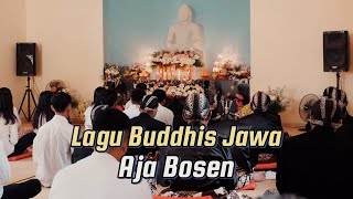 Lirik lagu Aja Bosen Lagu Buddhis Jawa