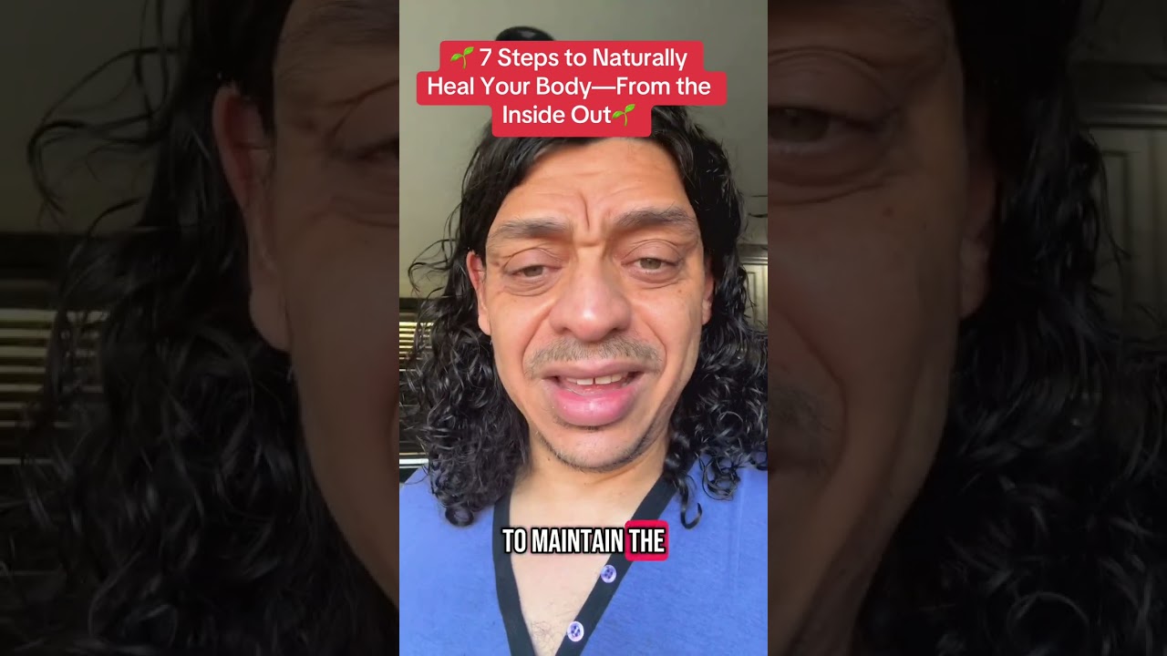 7 Steps to Naturally Heal Your Body-From the Inside Out