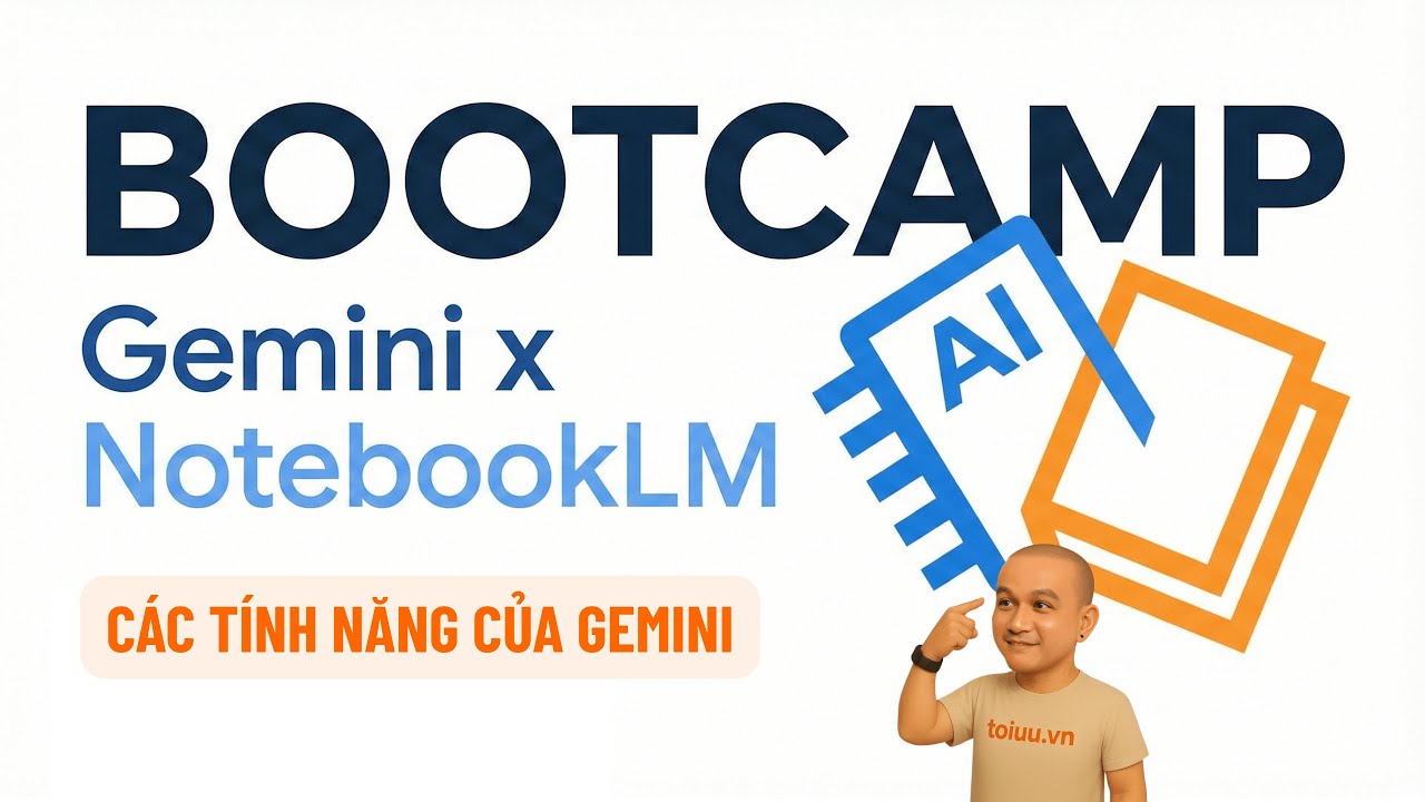 Gemini x NotebookLM Bootcamp: Khám phá các tính năng của Gemini - YouTube