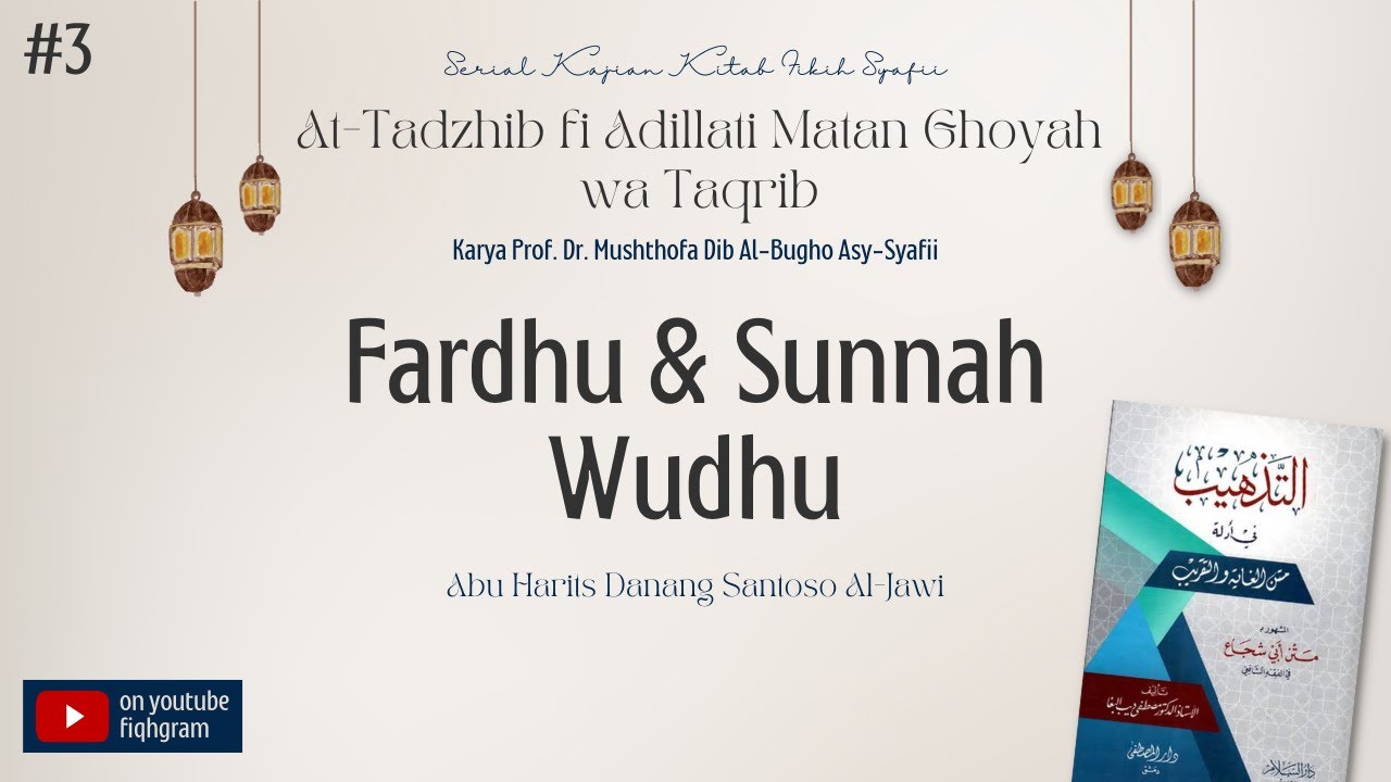 At-Tadzhib #3 (Fardhu & Sunnah Wudhu)