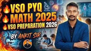 Complete VSO MATH 2025 Preparation Strategy & PYQs by Ankit Sir | Target 2026