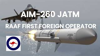 RAAF BECOMES THE FIRST FOREIGN CUSTOMER OF THE ULTRA-LONG-RANGE AIM-260 JATM.