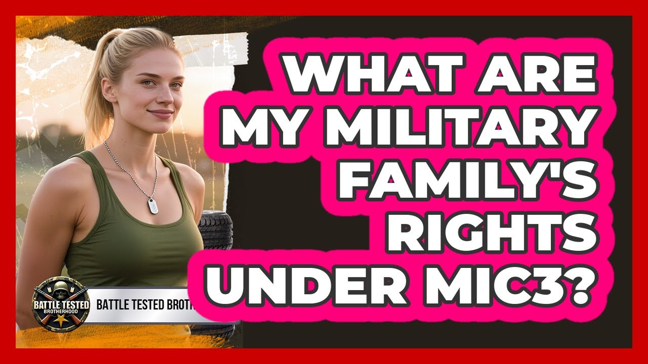 What Are My Military Family's Rights Under MIC3?