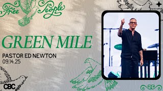 Green Mile | Pastor Ed Newton | CBC