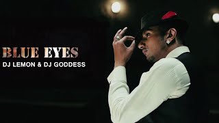BLUE EYES - DJ LEMON & DJ GODDESS (Download link in Description)