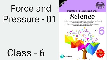 Class - 6 |Force and presure - 01| Pearson IIT Foundation
