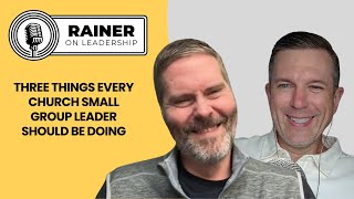 Three Things Every Church Small Group Leader Should Be Doing
