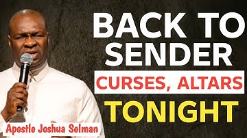 Back to Sender Prayers: Return Every Curse and Witchcraft Attack Tonight || Apostle Joshua Selman