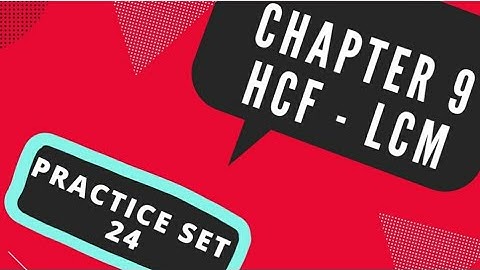 class 6 |Chapter 9 HCF - LCM | practice set 24