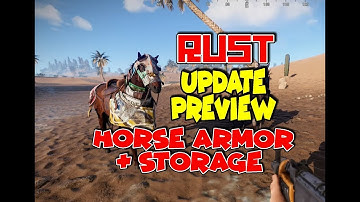 Rust Update Preview - Horse Armor & Storage