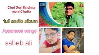 Chol Gori full audio album Krishna moni Chutia  Assamese songs