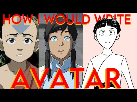 How I Would Write an AVATAR Cartoon