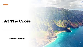 At the Cross, with LYRICS, Full & Piano Accompaniment, Key of Eb, | John Irving