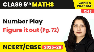 Number Play - Figure it Out (Pg. 72) | Class 6 Maths - Ganita Prakash Chapter 3 | CBSE 2025-26